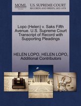 Lopo (Helen) V. Saks Fifth Avenue. U.S. Supreme Court Transcript of Record with Supporting Pleadings