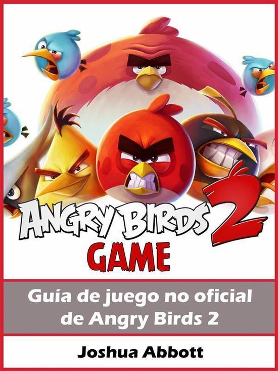 Guía No Oficial Del Juego Angry Birds 2 - cover