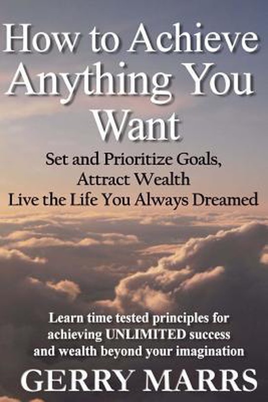 How to Achieve Anything You Want - cover
