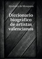 Diccionario biografico de artistas valencianos