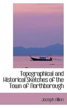 Topographical and Historical Sketches of the Town of Northborough