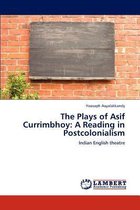 The Plays of Asif Currimbhoy