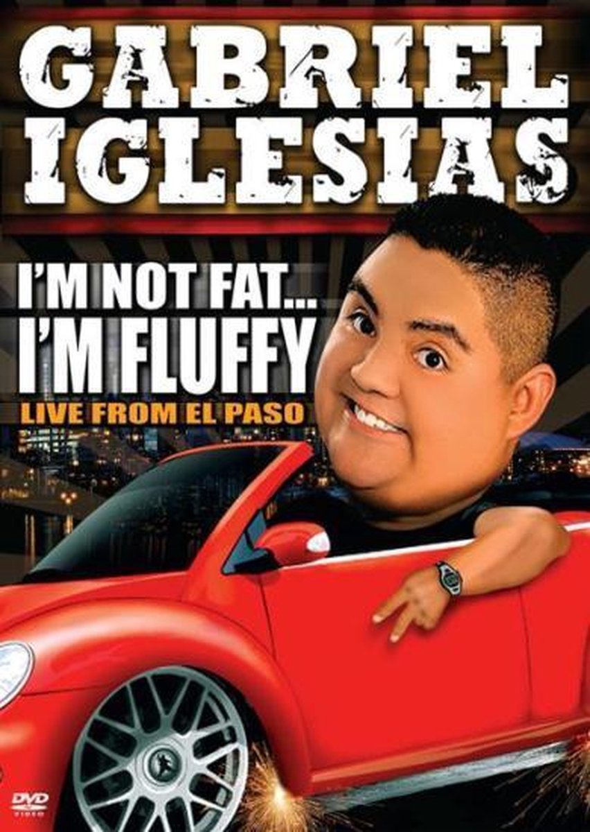 Gabriel Iglesias - I'm Not Fat... I'm Fluffy
