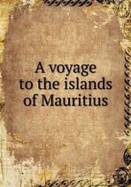 A voyage to the islands of Mauritius