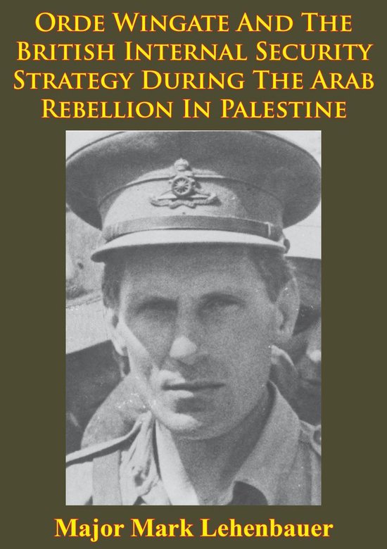 Orde Wingate And The British Internal Security Strategy Duri ... - cover