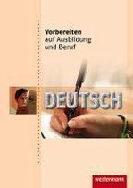 Vorbereiten auf Ausbildung und Beruf. Deutsch. Schülerband