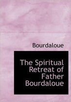 The Spiritual Retreat of Father Bourdaloue