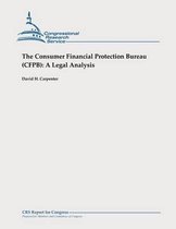 The Consumer Financial Protection Bureau (Cfpb)