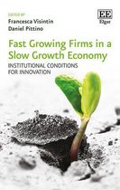 Fast Growing Firms in a Slow Growth Economy – Institutional Conditions for Innovation