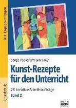 Kunst-Rezepte für den Unterricht 2. 78 kreative Arbeitsaufträge