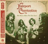 Who Knows Where the Time Goes? The Essential Fairport Convention