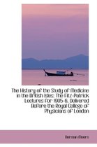 The History of the Study of Medicine in the British Isles