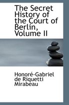 The Secret History of the Court of Berlin, Volume II