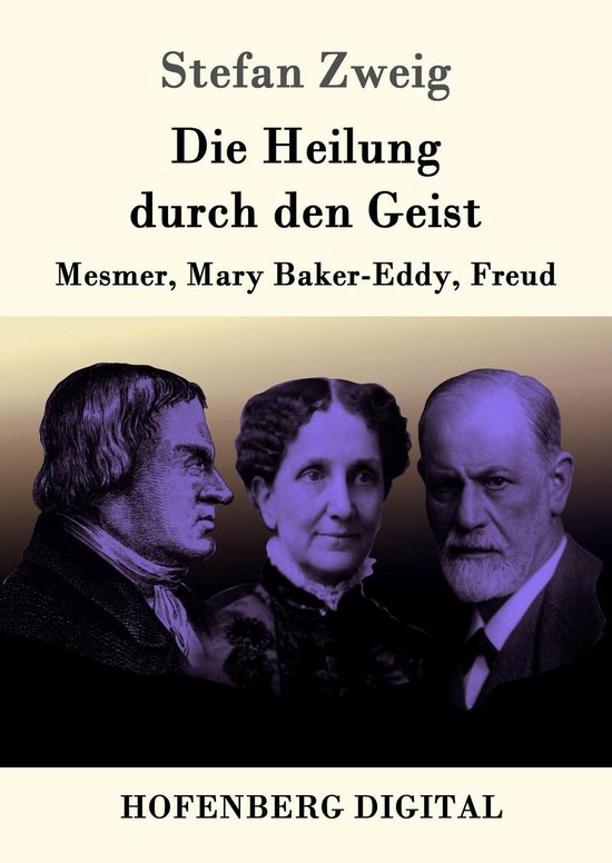 Livre "Die Heilung durch den Geist" de Stefan Zweig avec portraits de Mesmer, Mary Baker-Eddy et Freud.