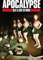 Apocalypse - Sex & Love In WWII