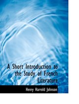A Short Introduction to the Study of French Literature