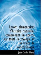 Lecons L Mentaires D'Histoire Naturelle, Comprenant Un Apercu Sur Toute La Zoologie Et Un Trait de