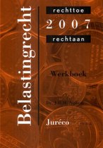 Werkboek Belastingrecht rechtoe-rechtaan 2007
