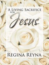 A Living Sacrifice for Jesus