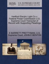 Hartford Electric Light Co V. Federal Power Commission U.S. Supreme Court Transcript of Record with Supporting Pleadings