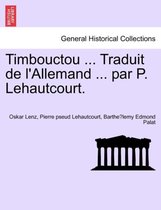 Timbouctou ... Traduit de L'Allemand ... Par P. Lehautcourt. Tome Second