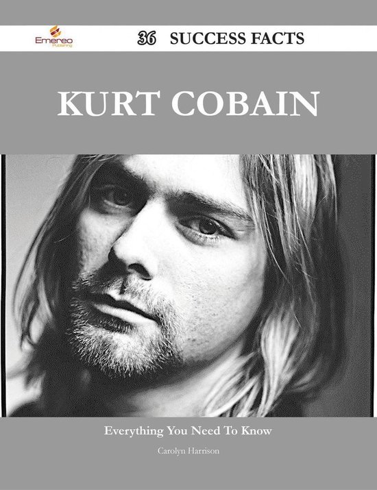 Kurt Cobain 36 Success Facts - Everything you need to know about Kurt ...
