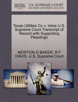 Texas Utilities Co V. Ickes U.S. Supreme Court Transcript of Record with Supporting Pleadings