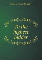 To the highest bidder