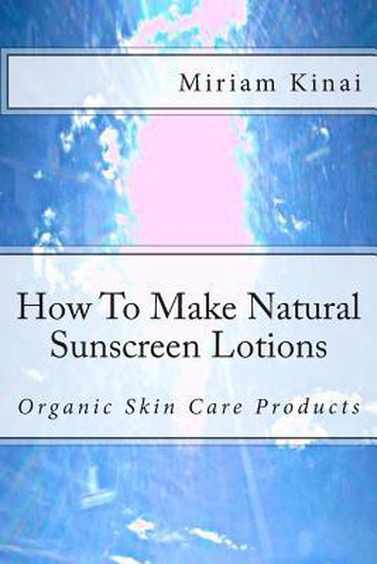 How To Make Natural Sunscreen Lotions - cover