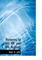 Memories of Louis XIV and the Regency