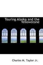Touring Alaska and the Yellowstone
