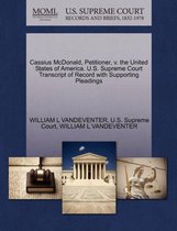 Cassius McDonald, Petitioner, V. the United States of America. U.S. Supreme Court Transcript of Record with Supporting Pleadings