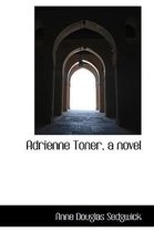 Adrienne Toner, a Novel