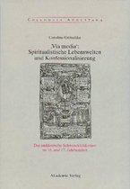 Omslag , Via Media': Spiritualistische Lebenswelten Und Konfessionalisierung