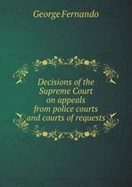 Decisions of the Supreme Court on appeals from police courts and courts of requests