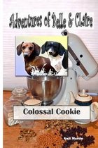 Adventures of Belle and Claire - Colossal Cookie
