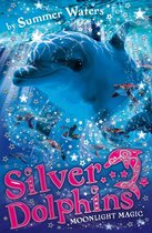 Silver Dolphins 6 - Moonlight Magic (Silver Dolphins, Book 6)