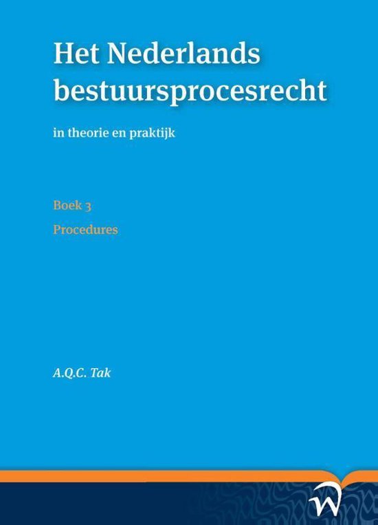 Het Nederlands bestuursprocesrecht in theorie en praktijk (set a vier delen) Deel 2: Formeel procesrecht - A.Q.C. Tak | 