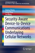 SpringerBriefs in Electrical and Computer Engineering - Security-Aware Device-to-Device Communications Underlaying Cellular Networks