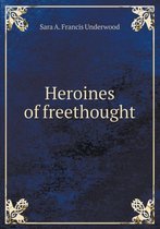 Heroines of Freethought