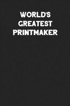 World's Greatest Printmaker