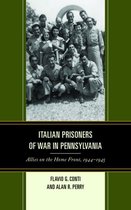The Fairleigh Dickinson University Press Series in Italian Studies - Italian Prisoners of War in Pennsylvania