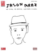Jason Mraz - We Sing, We Dance, We Steal Things. (Songbook)