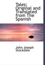 Tales; Original and Translated from the Spanish