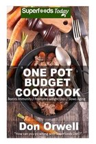One Pot Budget Cookbook: 90+ One Pot Meals, Dump Dinners Recipes, Quick & Easy Cooking Recipes, Antioxidants & Phytochemicals