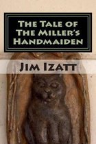 The Tale of the Miller's Handmaiden