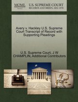 Avery V. Hackley U.S. Supreme Court Transcript of Record with Supporting Pleadings