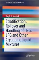 SpringerBriefs in Energy - Stratification, Rollover and Handling of LNG, LPG and Other Cryogenic Liquid Mixtures