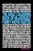 The Adult Colouring Book of Hilariously Funny Movie Quotes