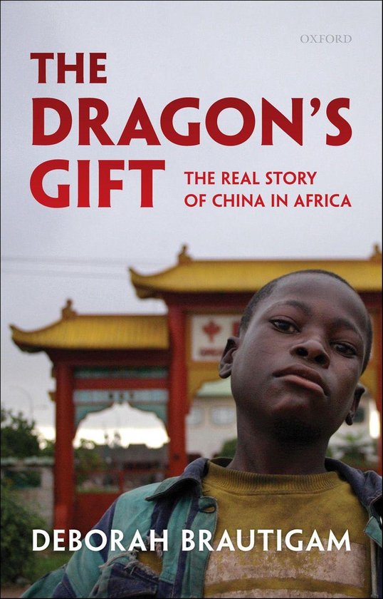 The Dragon's Gift:The Real Story of China in Africa